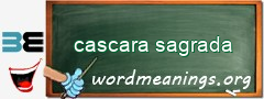 WordMeaning blackboard for cascara sagrada